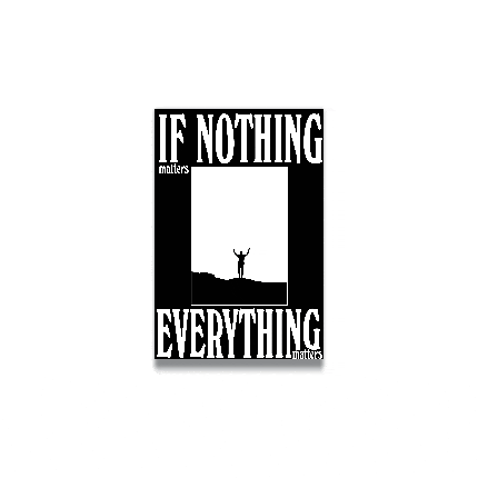 NOTHING / EVERYTHING
