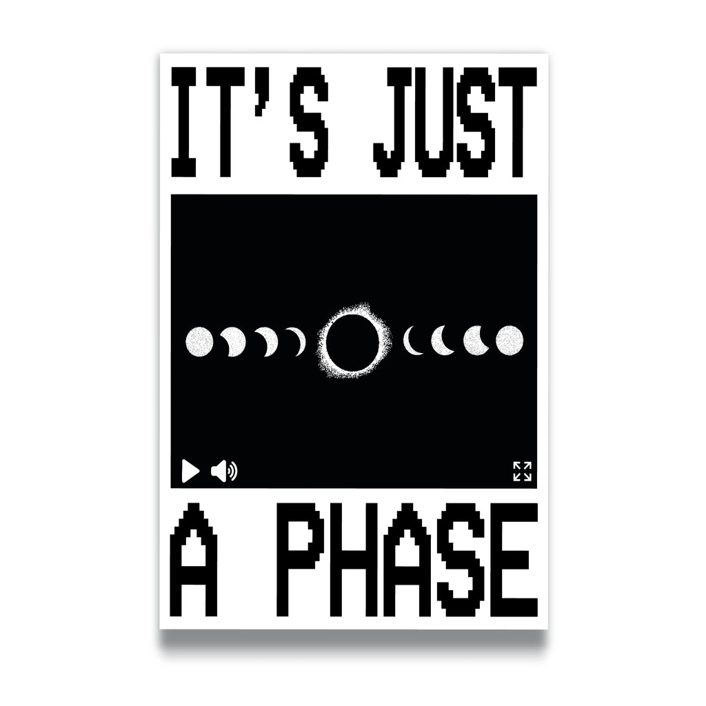 IT'S JUST A PHASE