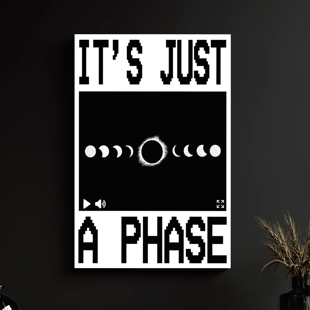 IT'S JUST A PHASE